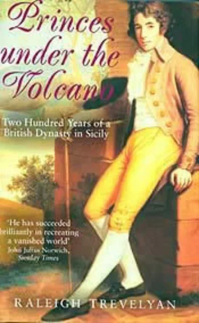 Princes under the Volcano: Two Hundred Years of a British Dynasty in Sicily